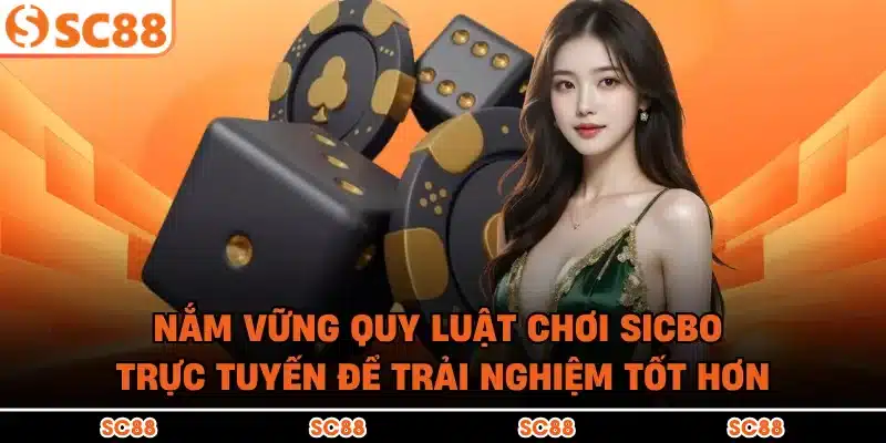 Nắm vững quy luật chơi Sicbo trực tuyến để trải nghiệm tốt hơn
