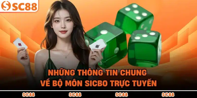 Những thông tin chung về bộ môn Sicbo trực tuyến