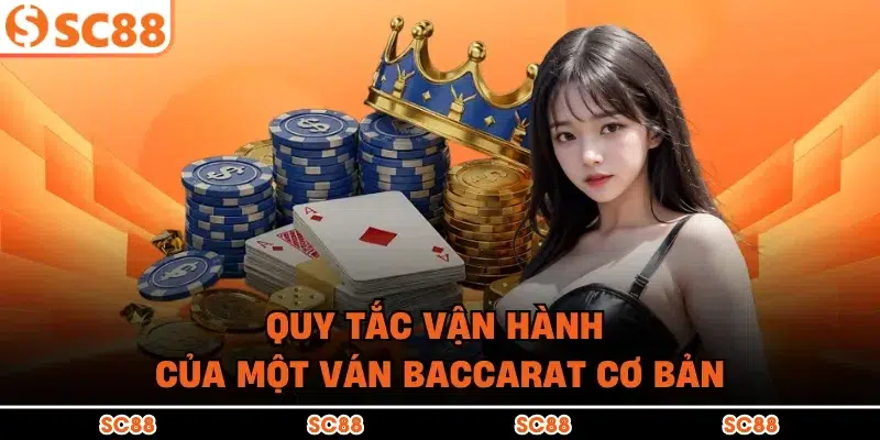Quy tắc vận hành của một ván bacarat cơ bản